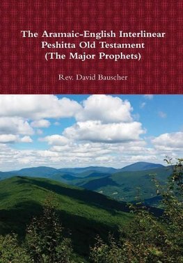 The Aramaic-English Interlinear Peshitta Old Testament (The Major Prophets)