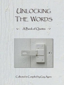 Unlocking The Words - A Book of Quotes