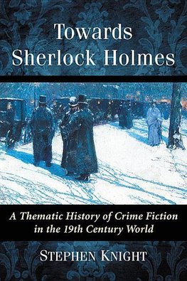 Knight, S:  Towards Sherlock Holmes