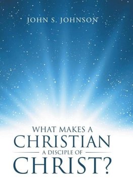 What Makes a Christian a Disciple of Christ?