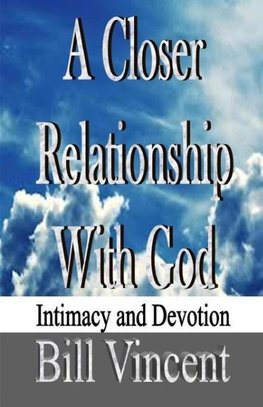 A Closer Relationship With God