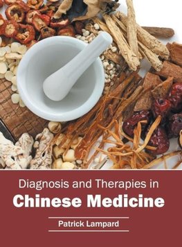 Diagnosis and Therapies in Chinese Medicine