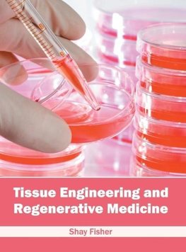 Tissue Engineering and Regenerative Medicine