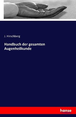 Handbuch der gesamten Augenheilkunde