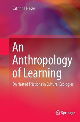 An Anthropology of Learning