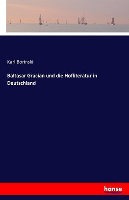 Baltasar Gracian und die Hofliteratur in Deutschland