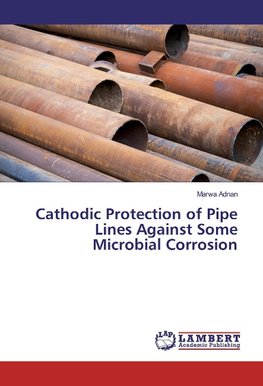 Cathodic Protection of Pipe Lines Against Some Microbial Corrosion