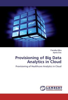 Provisioning of Big Data Analytics in Cloud