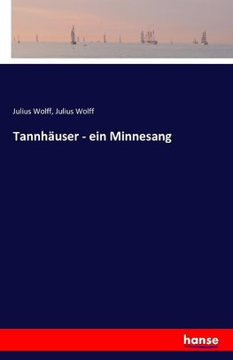 Tannhäuser - ein Minnesang