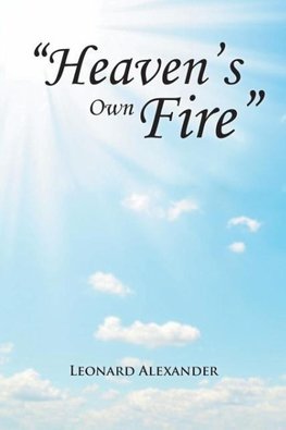 "Heaven's Own Fire"