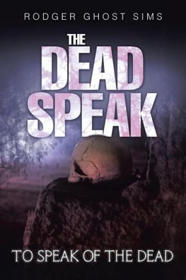 The Dead Speak