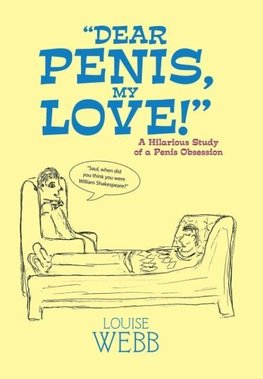 "DEAR PENIS, MY LOVE!"