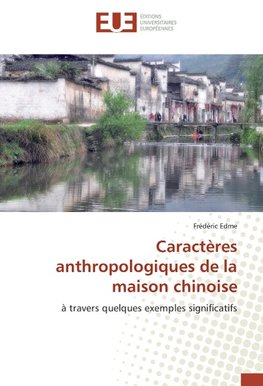 Caractères anthropologiques de la maison chinoise