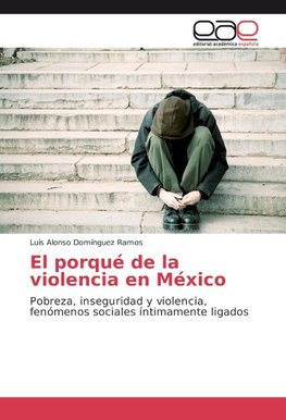 El porqué de la violencia en México