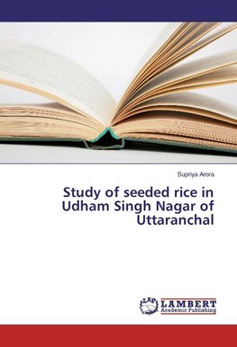 Study of seeded rice in Udham Singh Nagar of Uttaranchal