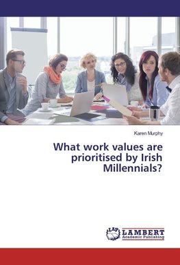 What work values are prioritised by Irish Millennials?