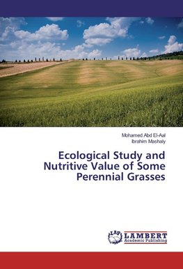 Ecological Study and Nutritive Value of Some Perennial Grasses