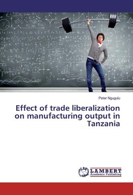 Effect of trade liberalization on manufacturing output in Tanzania