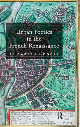 Urban Poetics in the French Renaissance