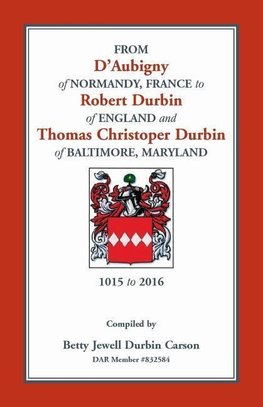 From D'Aubigny of Normandy, France to Robert Durbin of England and Thomas Christoper Durbin of Baltimore, Maryland