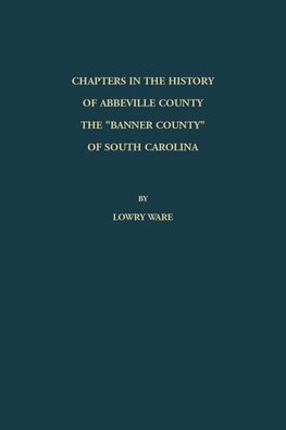 Chapters in the History of Abbeville County