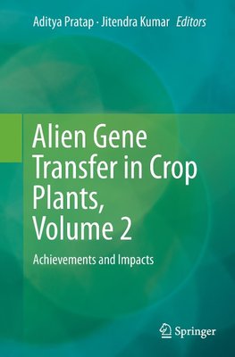 Alien Gene Transfer in Crop Plants, Volume 2