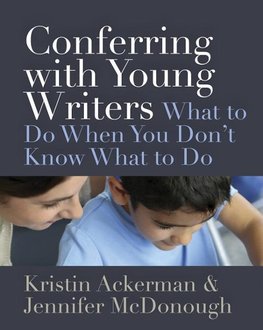 Ackerman, K:  Conferring with Young Writers