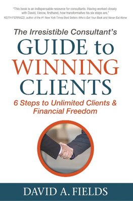 Irresistible Consultant's Guide to Winning Clients