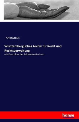 Württembergisches Archiv für Recht und Rechtsverwaltung