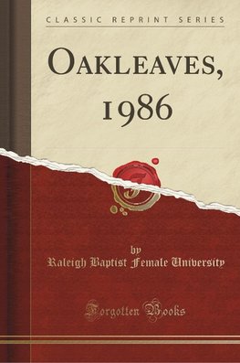 University, R: Oakleaves, 1986 (Classic Reprint)