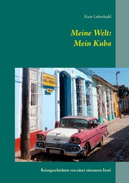 Meine Welt: Mein Kuba