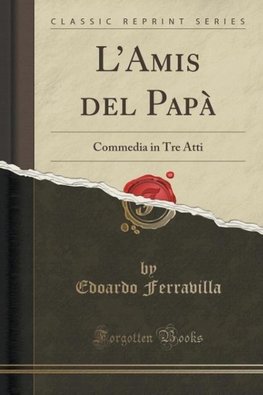 Ferravilla, E: L'Amis del Papà