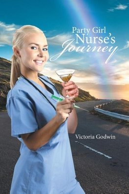 Party Girl Nurse's Journey