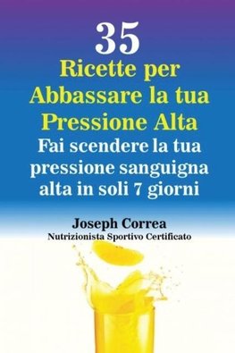 35 Ricette per Abbassare la tua Pressione Alta