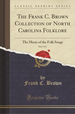 Brown, F: Frank C. Brown Collection of North Carolina Folklo