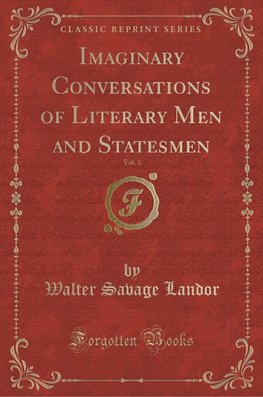 Landor, W: Imaginary Conversations of Literary Men and State