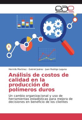 Análisis de costos de calidad en la producción de polímeros duros