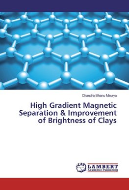 High Gradient Magnetic Separation & Improvement of Brightness of Clays