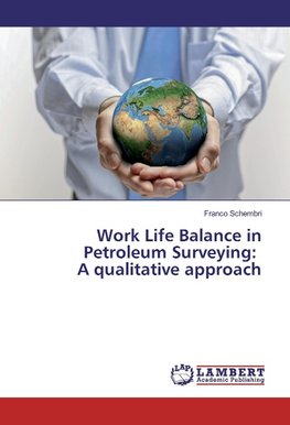 Work Life Balance in Petroleum Surveying: A qualitative approach