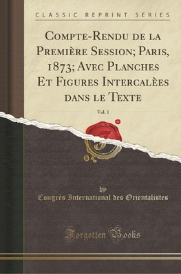 Orientalistes, C: Compte-Rendu de la Première Session; Paris