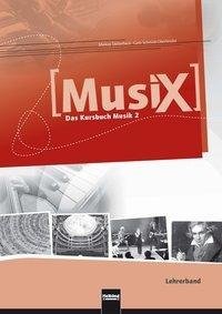 MusiX 2. Lehrerband. Allgemeine Ausgabe D. Das Kursbuch Musik 2. Klasse 7/8