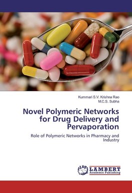 Novel Polymeric Networks for Drug Delivery and Pervaporation