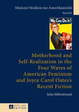 Motherhood and Self-Realization in the Four Waves of American Feminism and Joyce Carol Oates's Recent Fiction