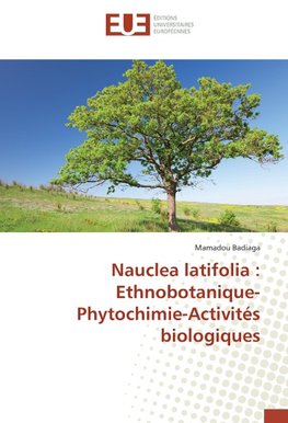 Nauclea latifolia : Ethnobotanique-Phytochimie-Activités biologiques