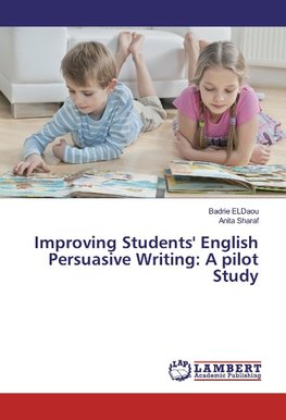 Improving Students' English Persuasive Writing: A pilot Study