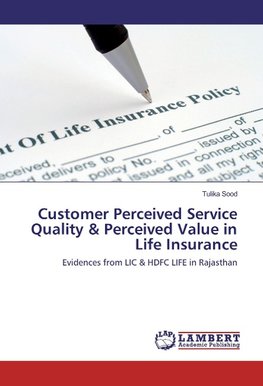 Customer Perceived Service Quality & Perceived Value in Life Insurance