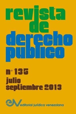 REVISTA DE DERECHO PUBLICO (Venezuela) No. 135, Julio-Septiembre 2013