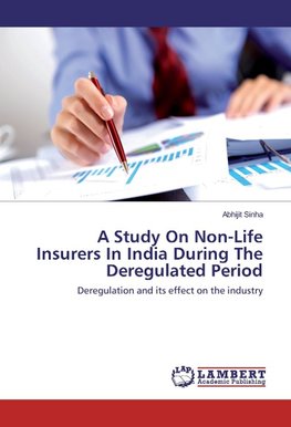 A Study On Non-Life Insurers In India During The Deregulated Period