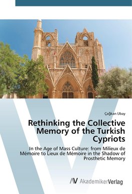 Rethinking the Collective Memory of the Turkish Cypriots