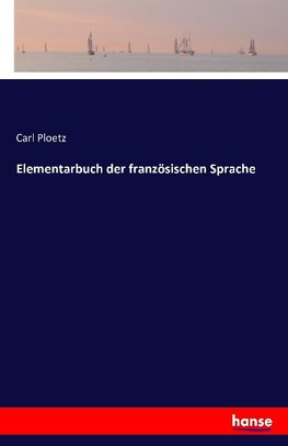 Elementarbuch der französischen Sprache